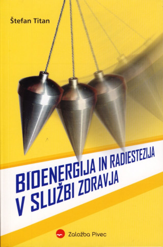 Bioenergija in radiestezija v službi zdravja