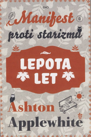 Lepota let - Manifest proti starizmu