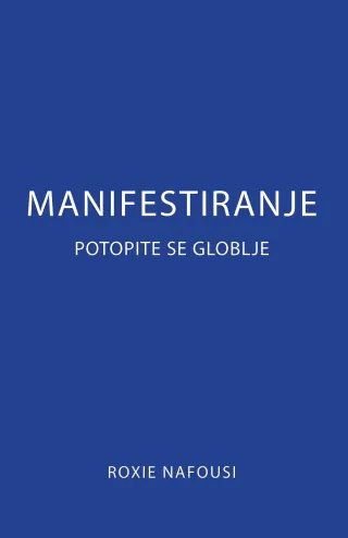 Manifestiranje: Potopite se globje, Roxie Nafousi