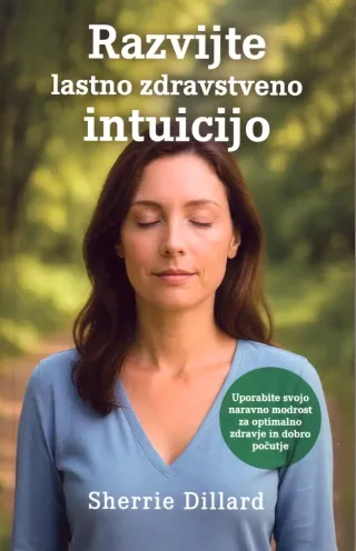 Razvijte lastno zdravstveno intuicijo