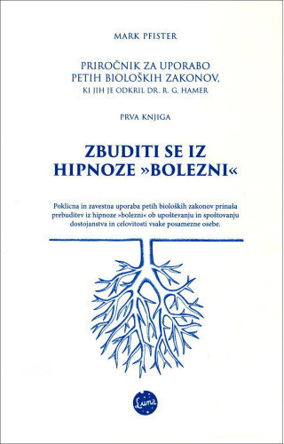 Zbuditi se iz hipnoze "bolezni" - Prva knjiga