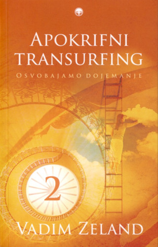 Apokrifni transurfing 2 - Osvobajamo dojemanje