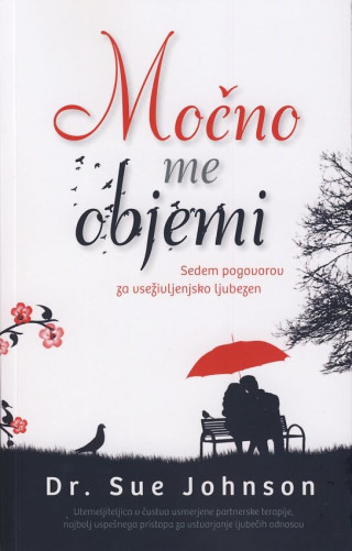 Močno me objemi