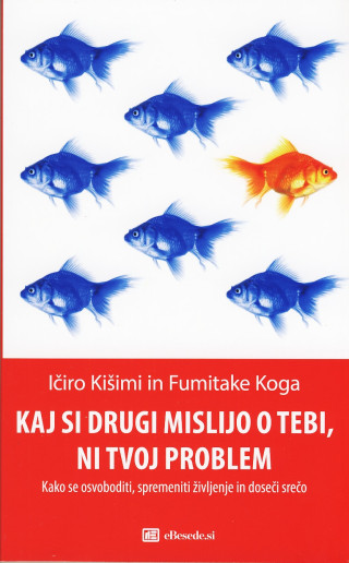 Kaj si drugi mislijo o tebi, ni tvoj problem