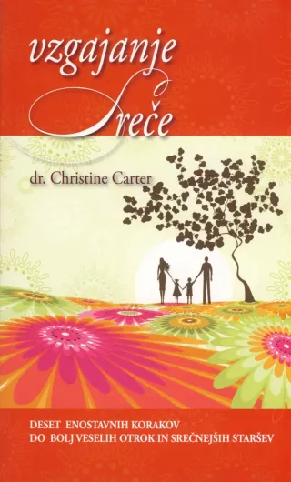 Knjiga Vzgajanje sreče, avtorica dr. Christine Carter