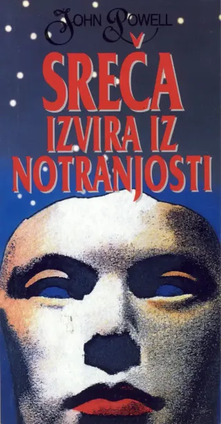 Sreča izvira iz notranjosti, John Powell – knjižica o prepoznavanju lastnih čustev, opuščanju mask in iskanju trajnega zadovoljstva v sebi.