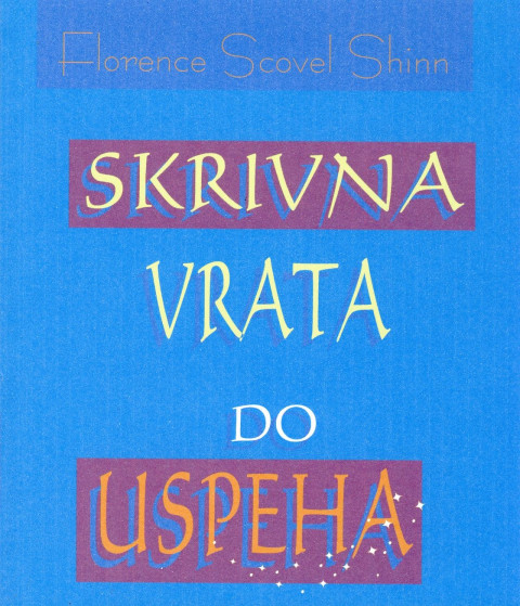Knjiga Skrivna vrata do uspeha, avtorica Florence Scovel Shinn