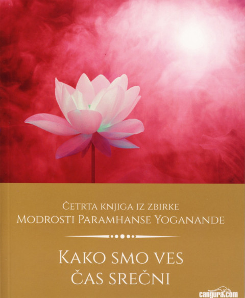 Knjiga Kako smo ves čas srečni, avtor Paramhansa Yogananda