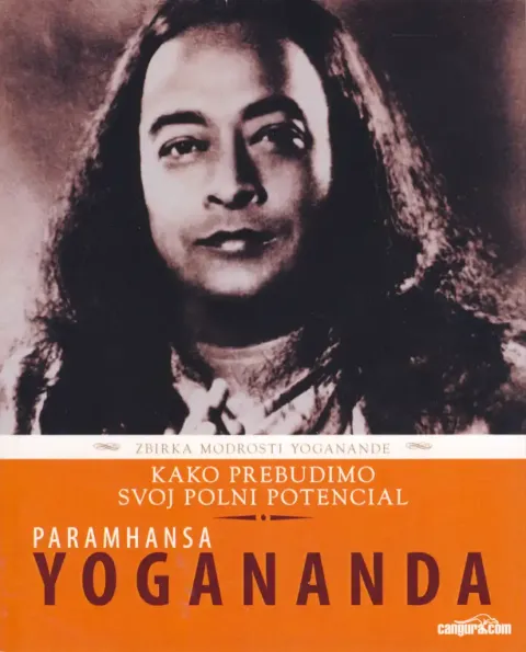 Knjiga Kako prebudimo svoj polni potencial, avtor Paramhansa Yogananda