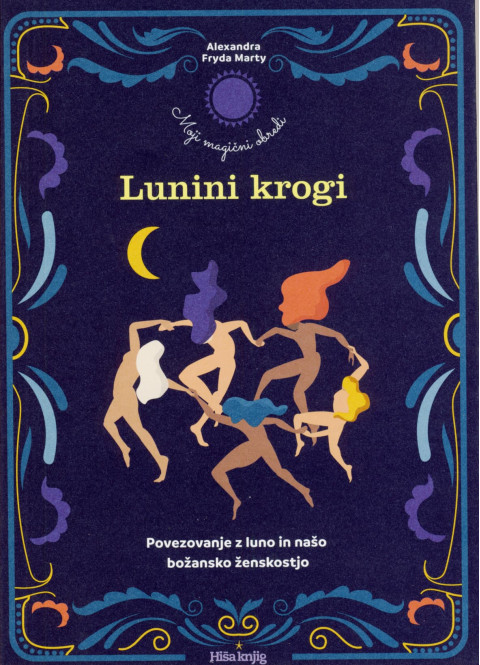 Lunini krogi: Povezovanje z luno in našo božansko ženskostjo