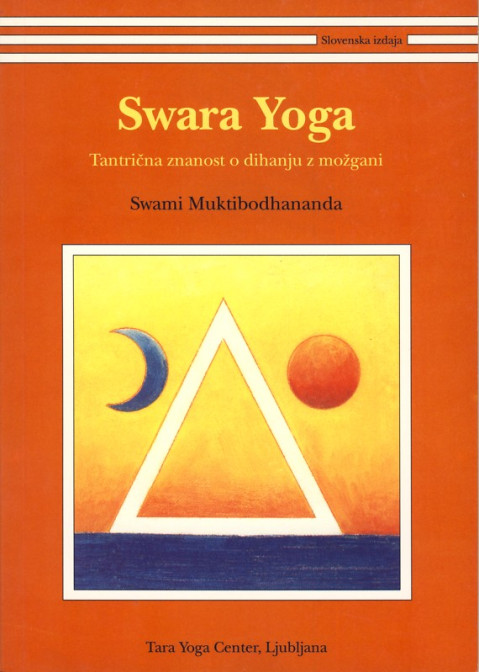 Swara yoga - Tantrična znanost o dihanju z možgani, knjiga avtorja
Swamija Muktibodhananda