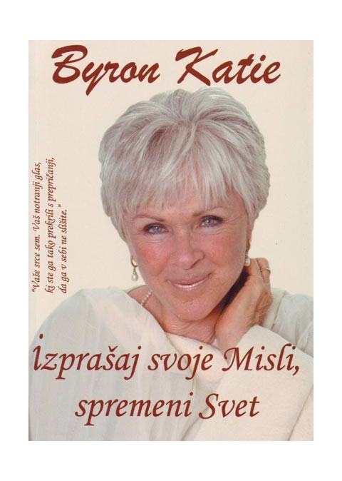 Knjiga Izprašaj svoje misli, spremeni svet avtorice Byron Katie, ki prikazuje proces samoprepoznavanja skozi štiri vprašanja.