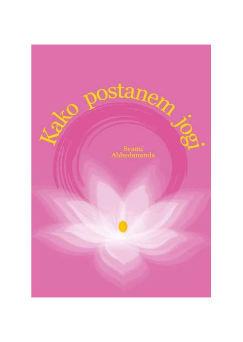 Kako postanem jogi, avtor Svami Abhedananda
