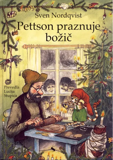 Pettson praznuje božič, Sven Nordqvist. Slikanica o prazničnem veselju Pettsona in mačka Findusa.