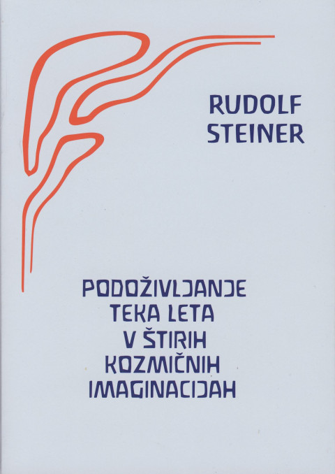 Knjiga Podoživljanje teka leta v štirih kozmičnih imaginacijah, Rudolf Steiner