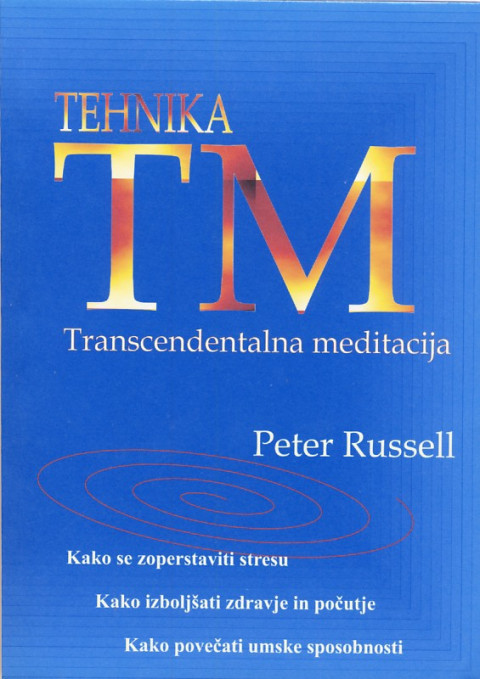 Tehnika TM - Transcendentalna meditacija – knjiga Peter Russell