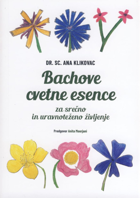 Bachove cvetne esence za srečno in uravnoteženo življenje