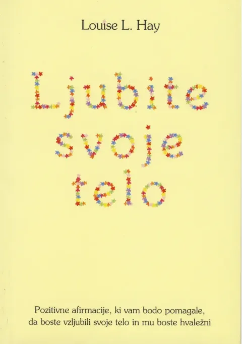 Naslovnica slovenske izdaje knjige Ljubite svoje telo avtorice Louise L. Hay