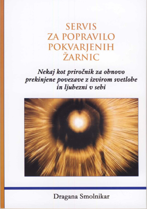 Knjiga Servis za popravilo pokvarjenih žarnic, avtorica Dragana Smolnikar