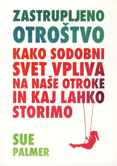 Knjiga Zastrupljeno otroštvo, avtorica Sue Palmer