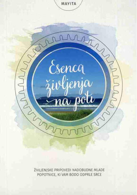 Esenca življenja na poti - knjiga Maje Novak - Mayite