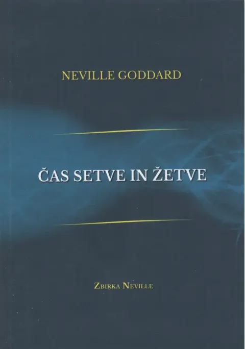 Čas setve in žetve - knjiga avtorja Neville Goddard