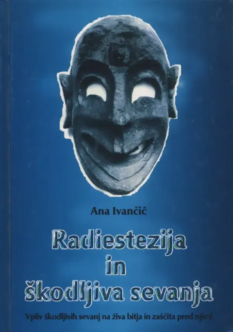 Knjiga Radiestezija in škodljiva sevanja avtorice Ane Ivančič, ki obravnava vplive okolja na zdravje in radiestezijske metode zaščite.
