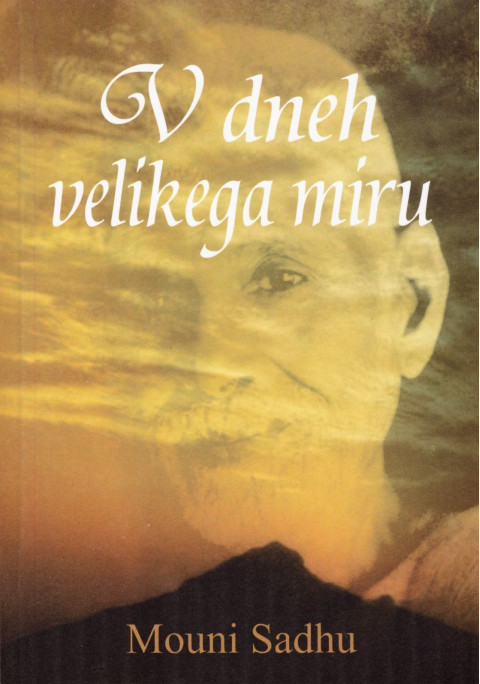 V dneh velikega miru - knjiga avtorja Mouni Sadhu