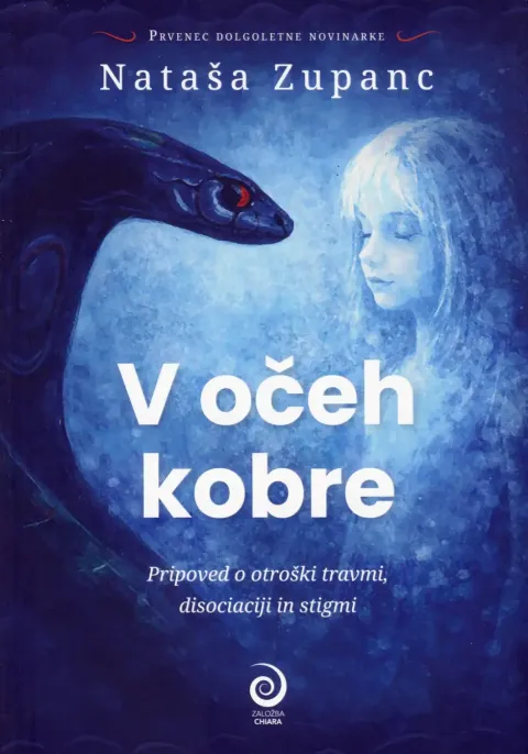 Knjiga: V očeh kobre, avtorica Nataša Zupanc – slovenski prvenec o soočanju z otroško travmo in disociacijo.