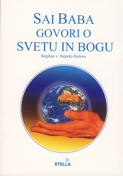 Sai  Baba govori o svetu in bogu - knjiga avtor Stephan Stepski
