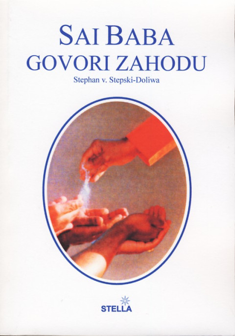 Sai Baba govori Zahodu – knjiga o duhovnem učenju Sai Babe, dr. Stephen von Stepski-Doliwa
