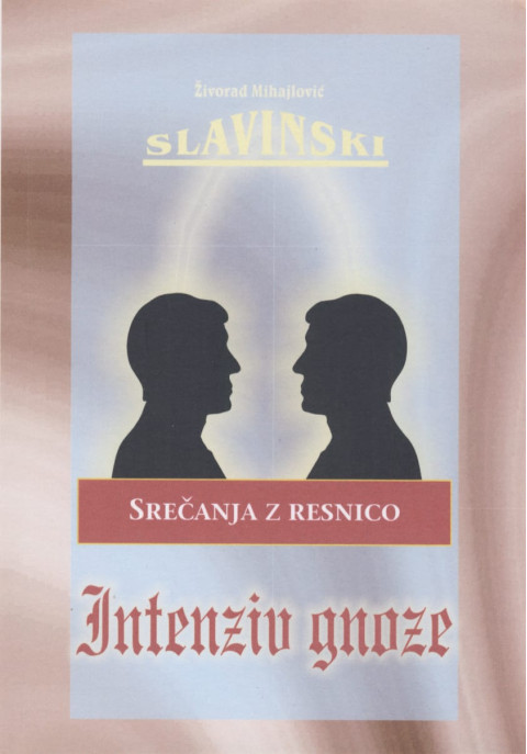 Srečanja z resnico - Intenziv gnoze - knjiga avtorja Živorad M. Slavinski