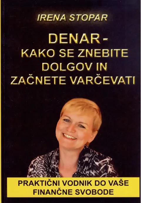 Denar, Irena Stopar. Priročnik za odplačevanje dolgov, varčevanje in upravljanje osebnih financ.