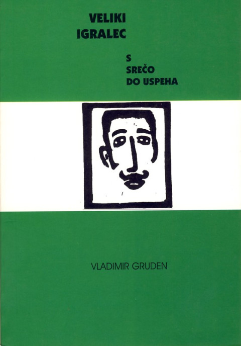 Veliki igralec - S srečo do uspeha - knjiga avtorja Vladimir Gruden