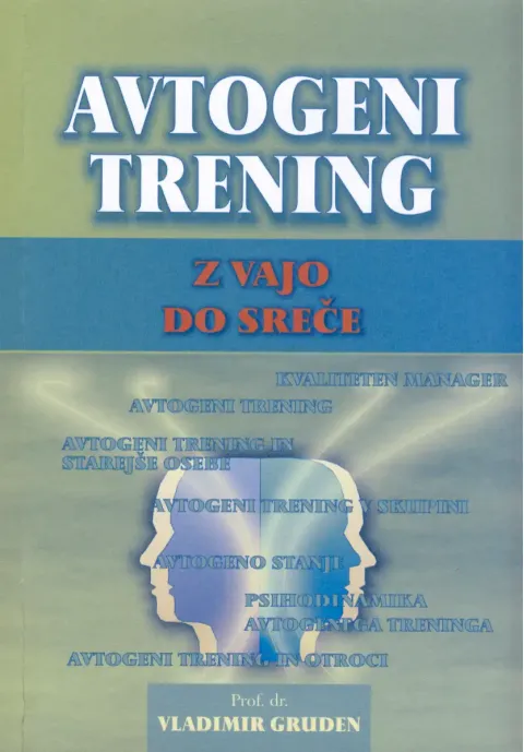 Avtogeni trening - knjiga Vladimirja Grudna o tem, kako z vajo lahko dosežemo srečo.