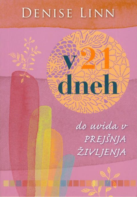 V 21 dneh do uvida v prejšnja življenja – knjiga Denise Linn