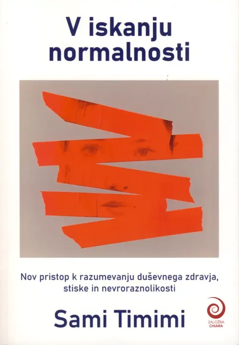 Knjiga V iskanju normalnosti avtorja Samija Timimija, ki prinaša nov pristop k razumevanju duševnega zdravja in nevroraznolikosti.
