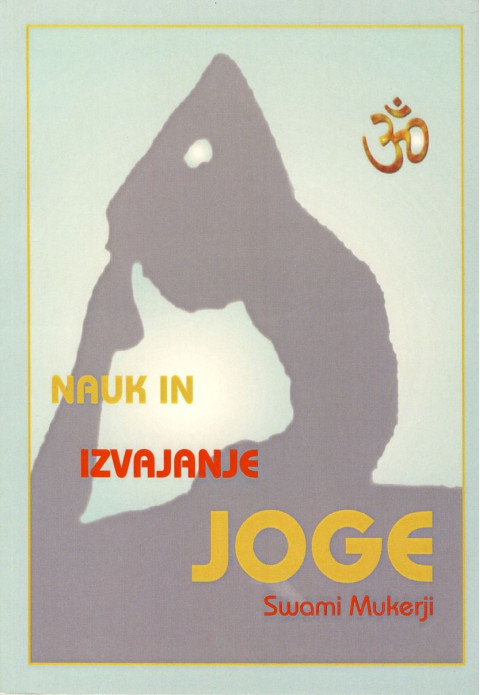 Nauk in izvajanje joge - knjiga avtorja Swami Mukerji