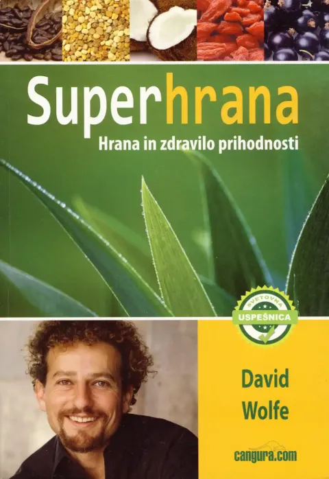 Superhrana, Hrana in zdravilo prihodnosti - avtor David Wolfe