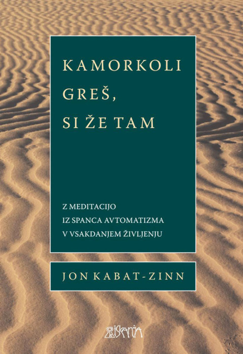 Kamorkoli greš, si že tam