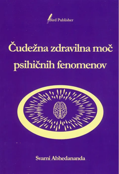 Naslovnica knjige Čudežna zdravilna moč psihičnih fenomenov avtorja Svamija Abhedanande, delo o psihičnih močeh, prani in duhovnem zdravljenju