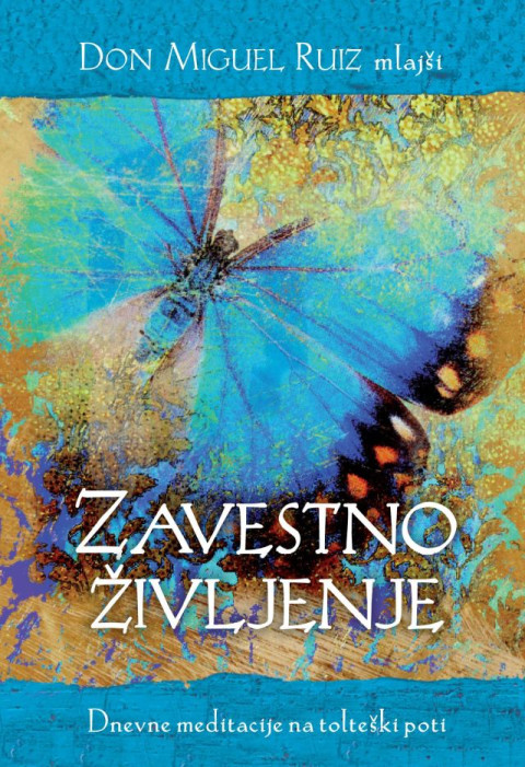 Knjiga Zavestno življenje Dnevne meditacije na tolteški poti, Don Miguel Ruiz mlajši.