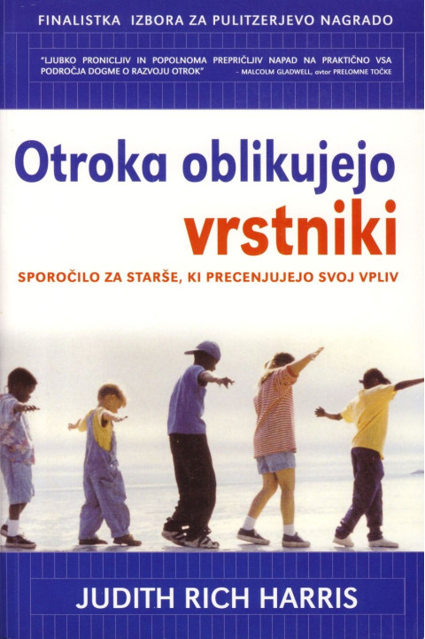 Naslovnica slovenske izdaje knjige Otroka oblikujejo vrstniki avtorice Judith Rich Harris.