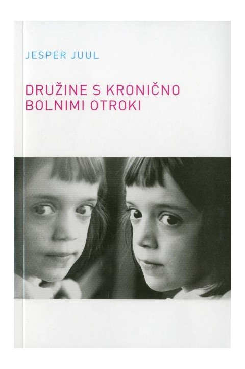 Knjiga Družine s kronično bolnimi otroki avtorja Jesperja Juula, ki obravnava družinsko dinamiko in medsebojno podporo ob bolezni.