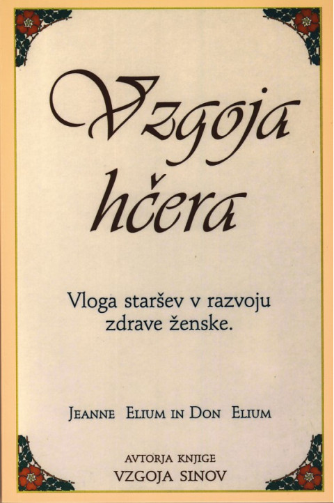 Knjiga Vzgoja hčera avtorjev Jeanne in Dona Elium, vodnik za starše o razvoju deklic.