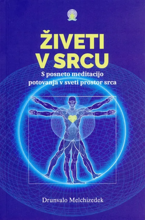 Naslovnica knjige Živeti v srcu avtorja Drunvala Melchizedeka