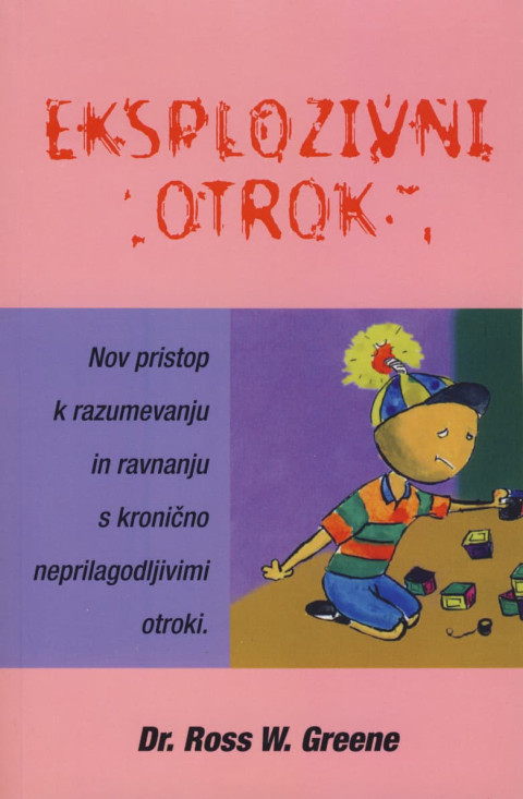 Knjiga Eksplozivni otrok, avtor dr. Ross W. Greene