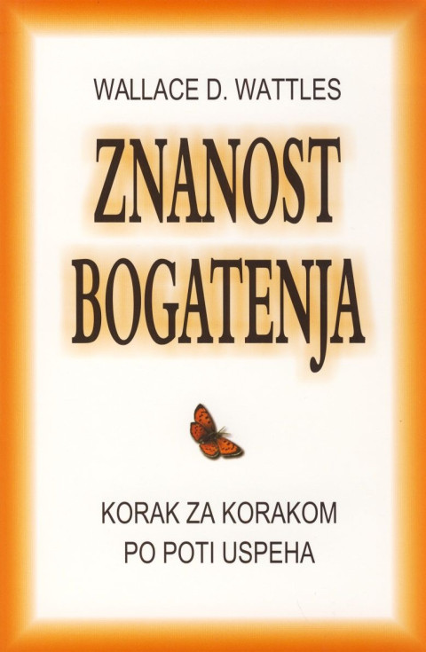 Knjiga Znanost bogatenja avtorja Wallacea D. Wattlesa, legendarni priročnik za doseganje materialnega in duhovnega obilja.