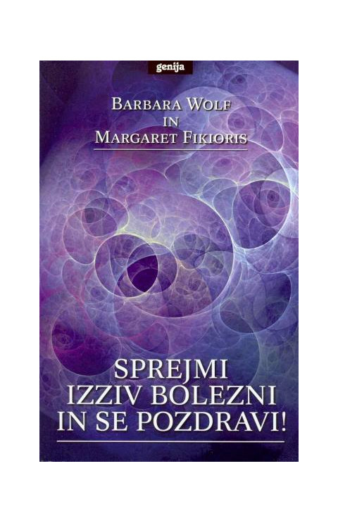 Sprejmi izziv bolezni in se pozdravi!