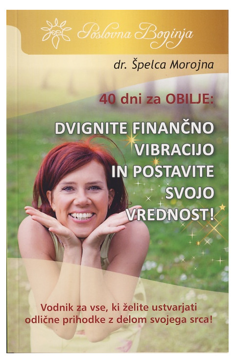 40 dni za obilje: Dvignite finančno vibracijo in postavite svojo prihodnost!